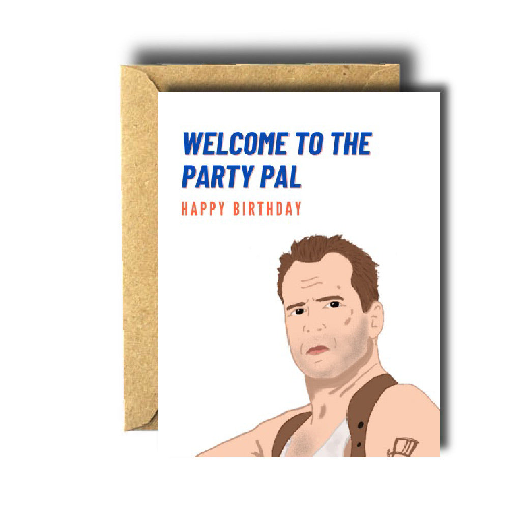 Bruce Willis Welcome to the Party Pal Die Hard Birthday Card