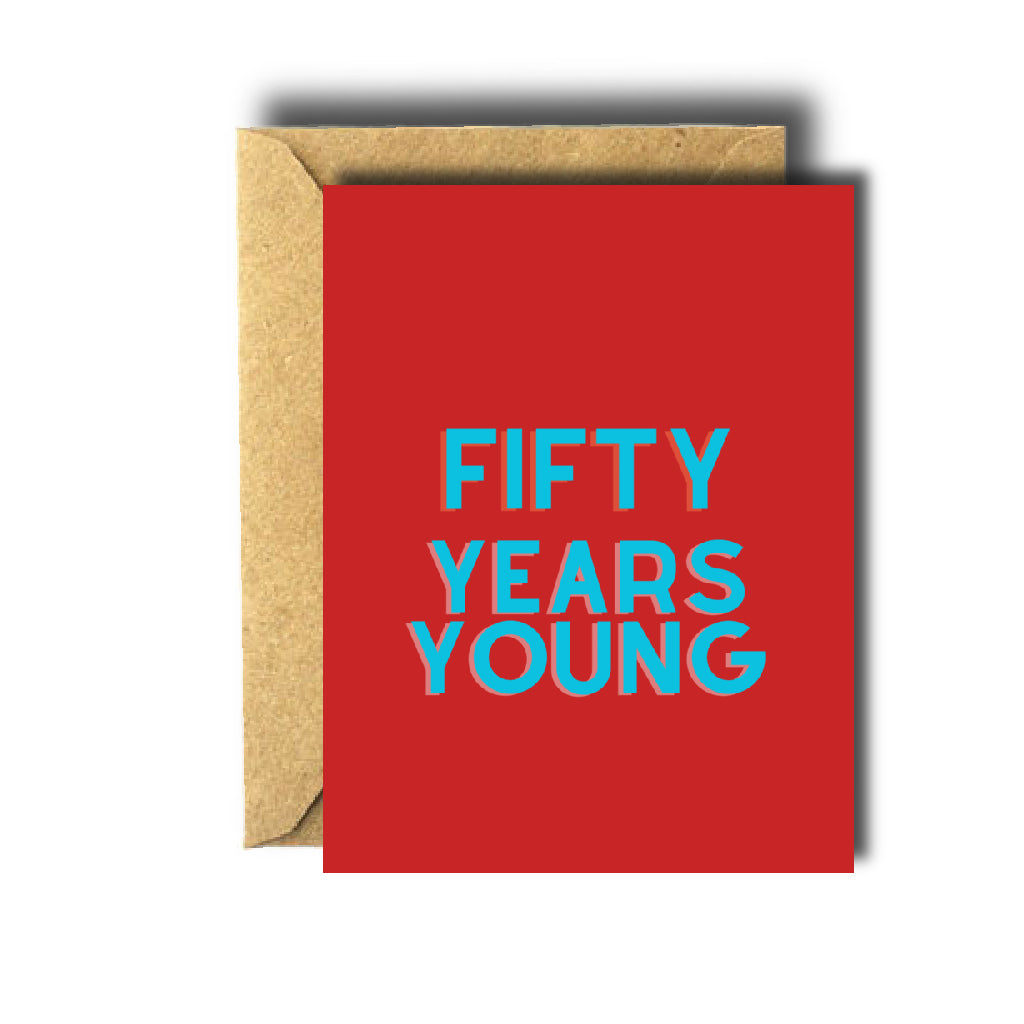 Fifty Years Young Birthday Card