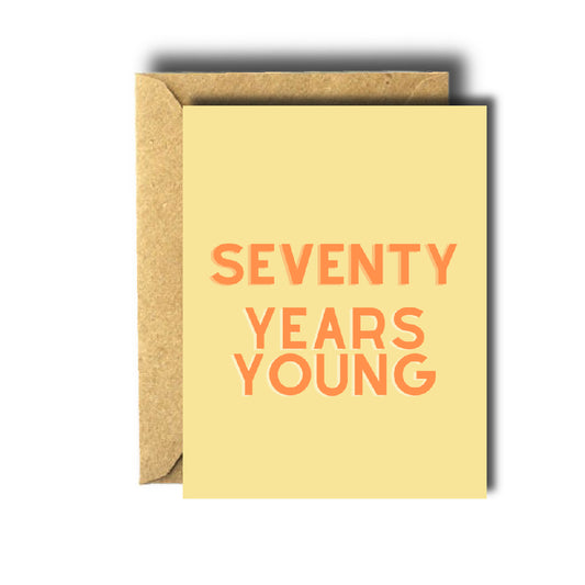 Seventy Years Young Birthday Card